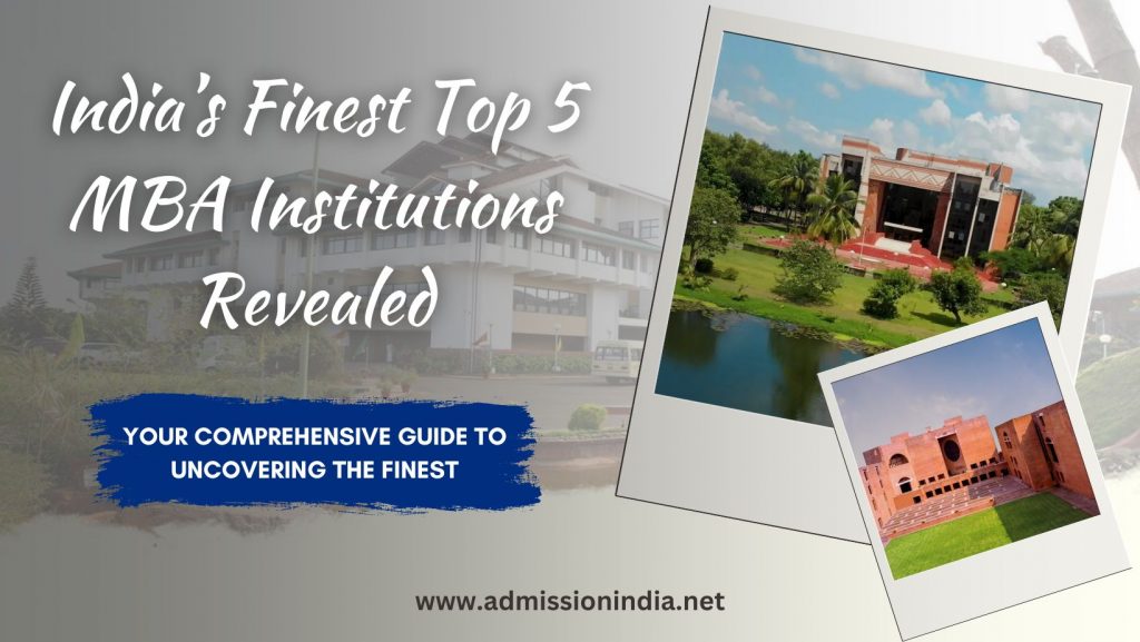 India’s Finest Top 5 MBA Institutions Revealed