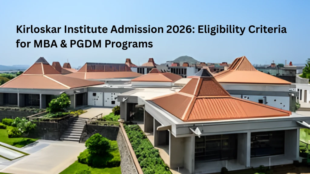 Kirloskar Institute Admission 2026: Eligibility Criteria for MBA & PGDM Programs