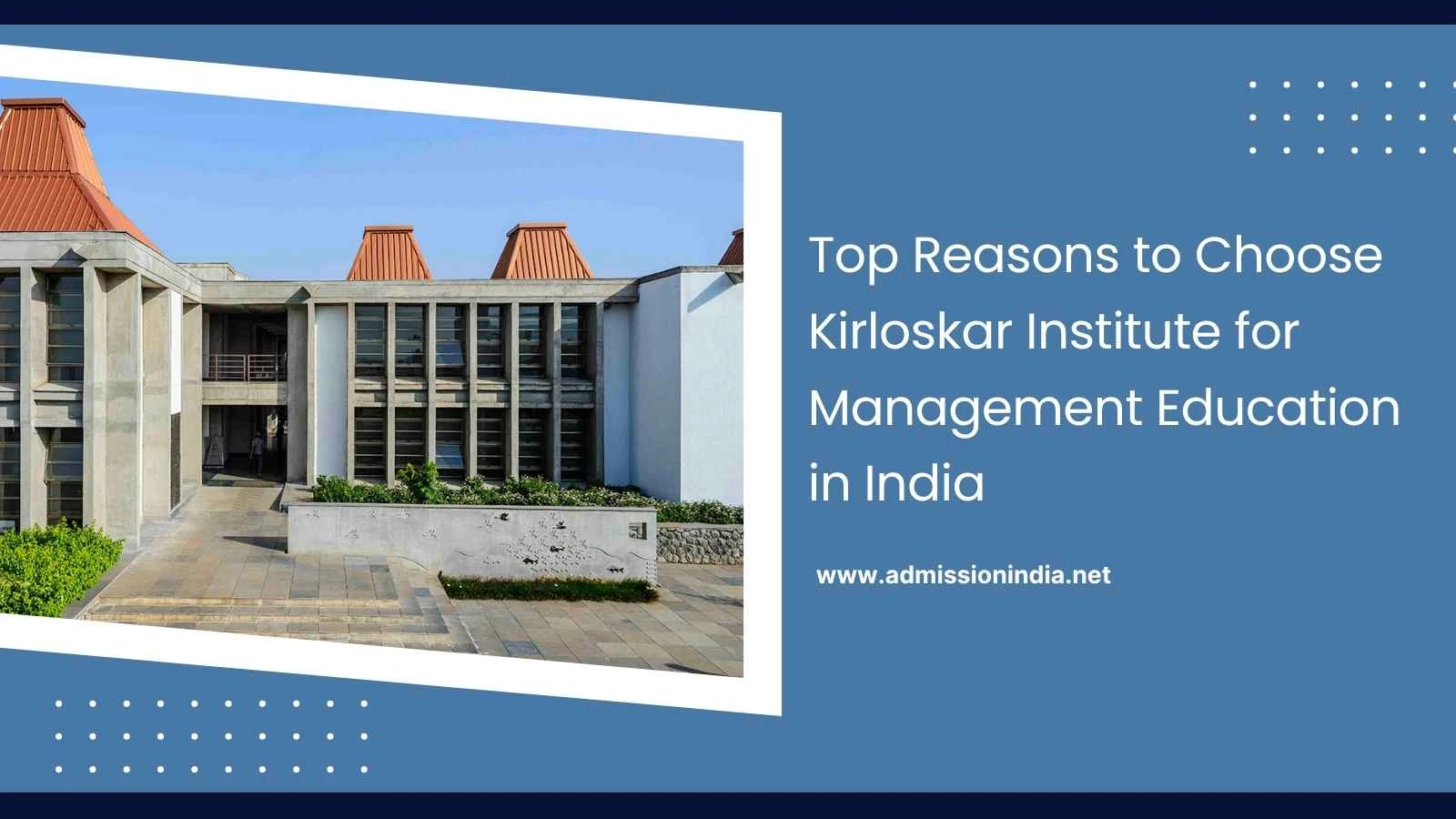 Top Reasons to Choose Kirloskar Institute Admission 2025
