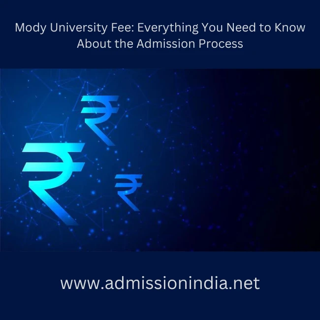 Mody University Fee: Everything You Need to Know About the Admission Process