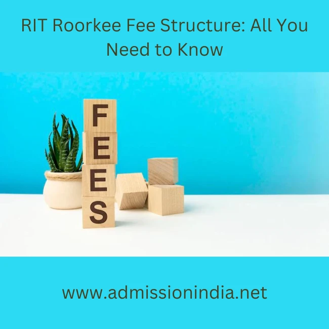 RIT Roorkee Fee Structure: All You Need to Know