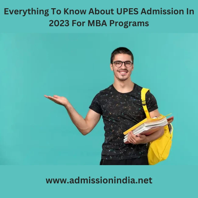 Everything To Know About UPES Admission In 2023 For MBA Programs