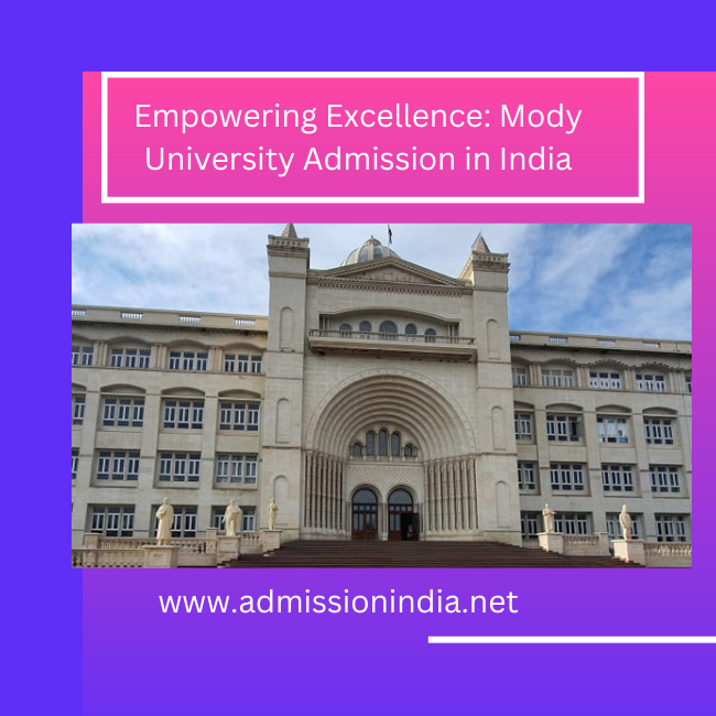 Mody University Admissions: Empowering Excellence